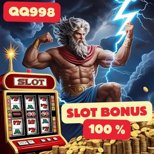 QQ998: Slot Bonus New Member 100 di Awal Peluang Menang Besar